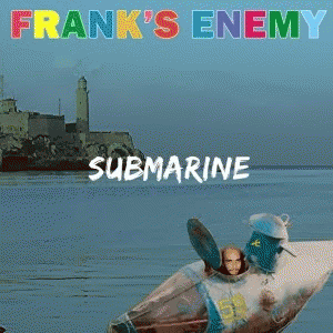 Frank's Enemy : Submarine